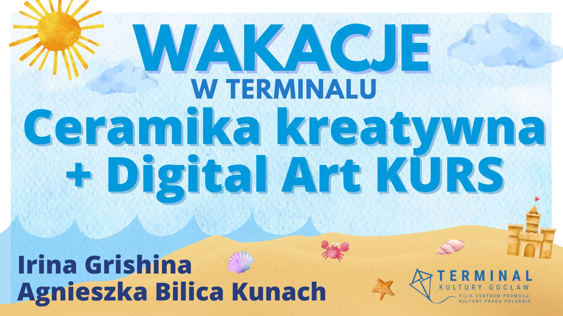 WAKACJE - CERAMIKA KREATYWNA + DIGITAL ART - Irina Grishina i Agnieszka Bilica Kunach