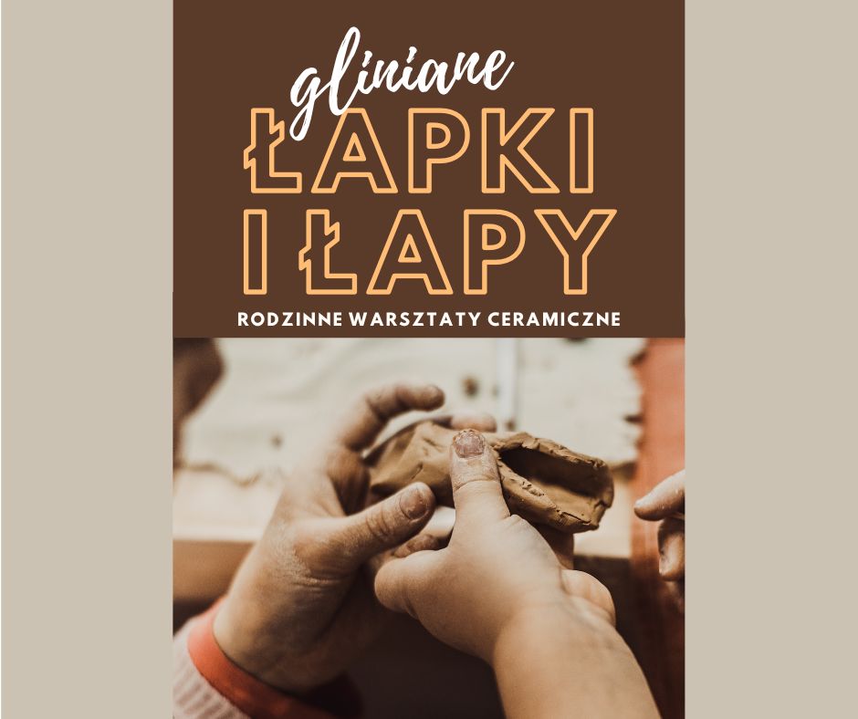Gliniane Łapki i Łapy - Rodzinne Warsztaty Ceramiczne - 13.12.2025 godz. 9:30