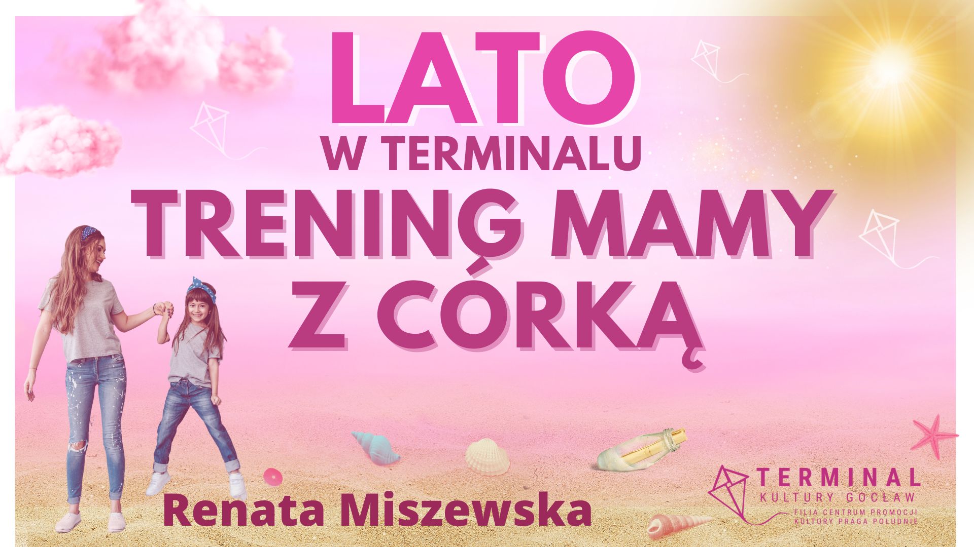 LATO - TRENING MAMY Z CÓRKĄ Renata Miszewska