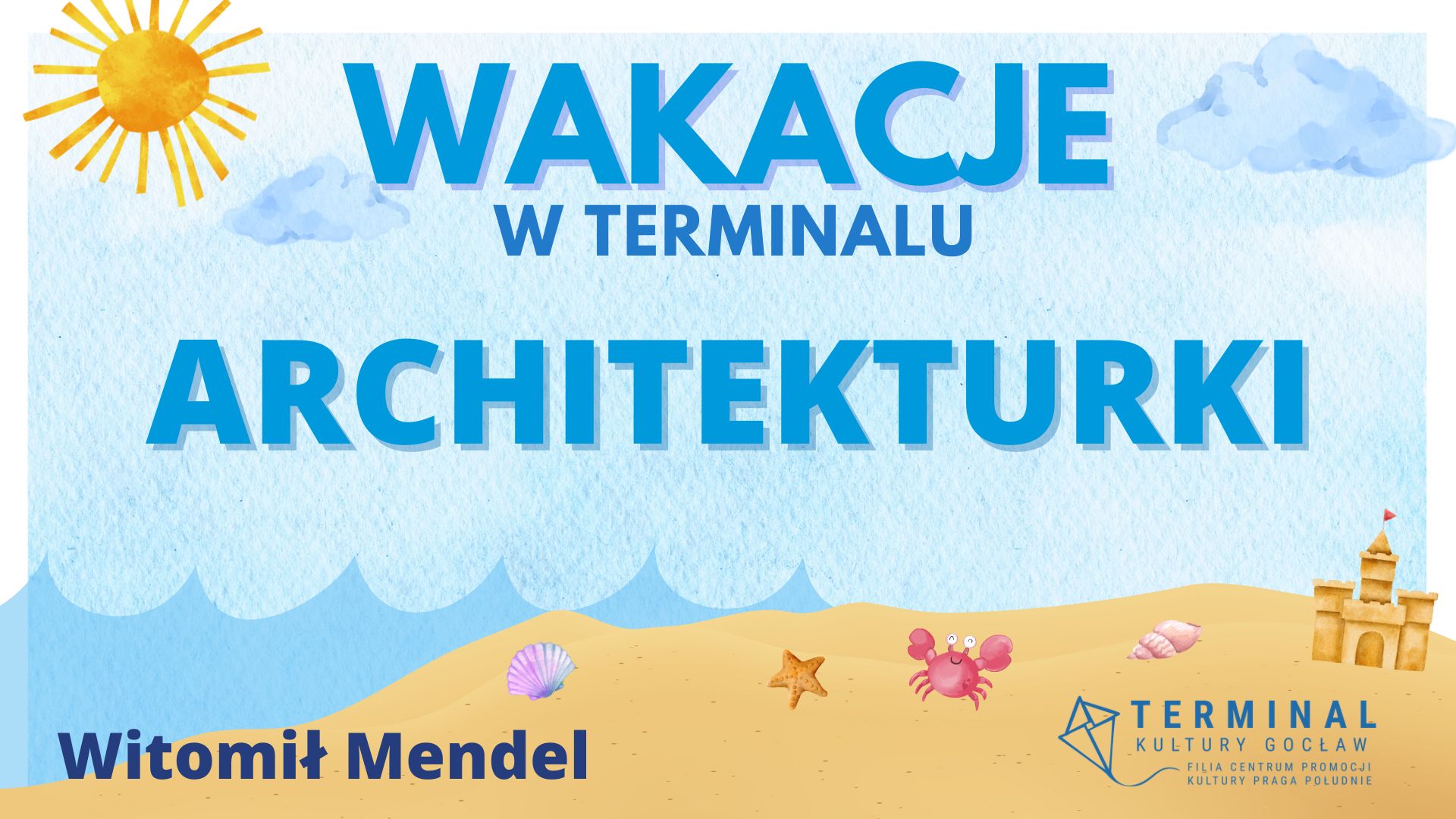 WAKACJE - ARCHITEKTURKI Witomił Mendel