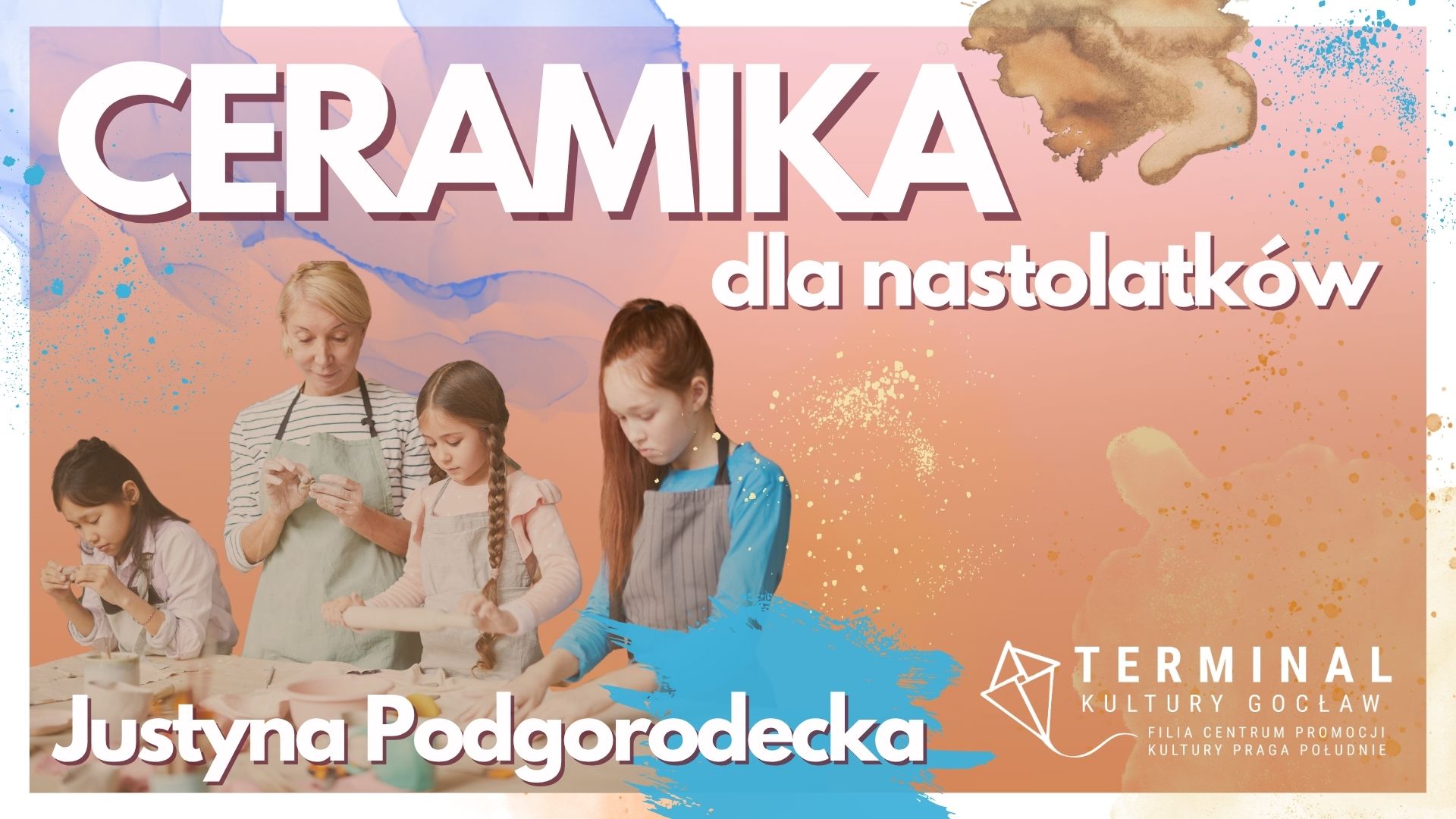 CERAMIKA DLA NASTOLATKÓW - Justyna Podgorodecka TKG