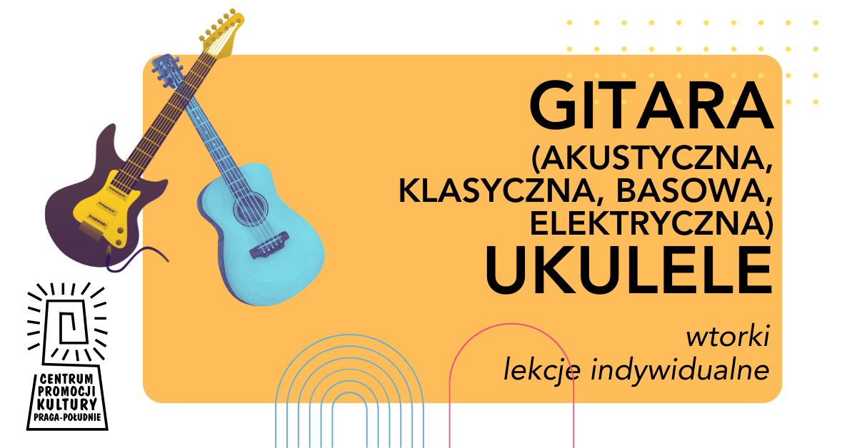 Gitara (akustyczna, klasyczna, basowa, elektryczna), ukulele - CEPEK
