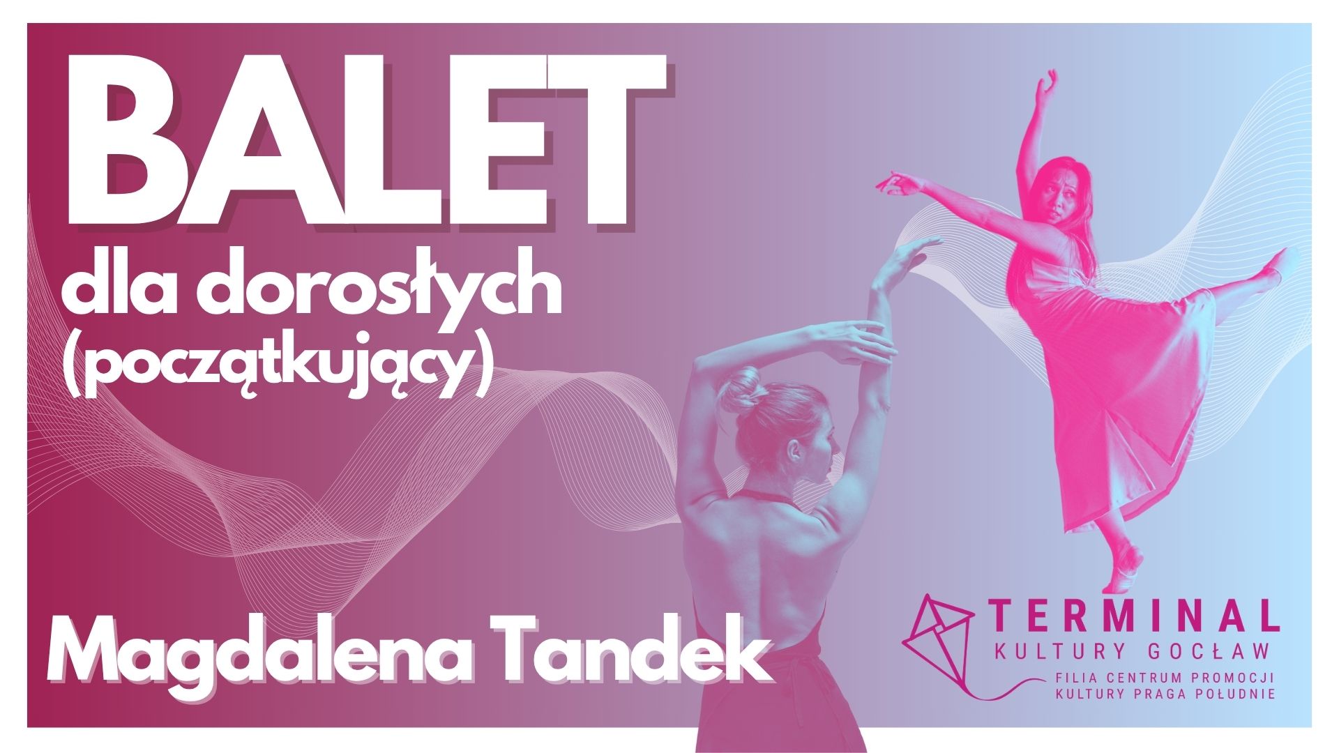 BALET DLA DOROSŁYCH GRUPA POCZĄTKUJĄCA - Magdalena Tandek TKG