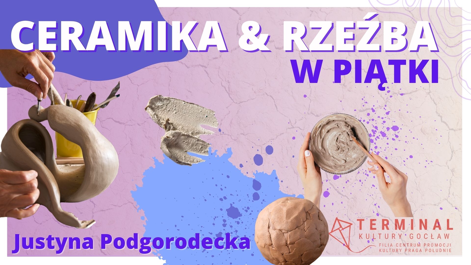 CERAMIKA&RZEŹBA W PIĄTKI - Justyna Podgorodecka TKG