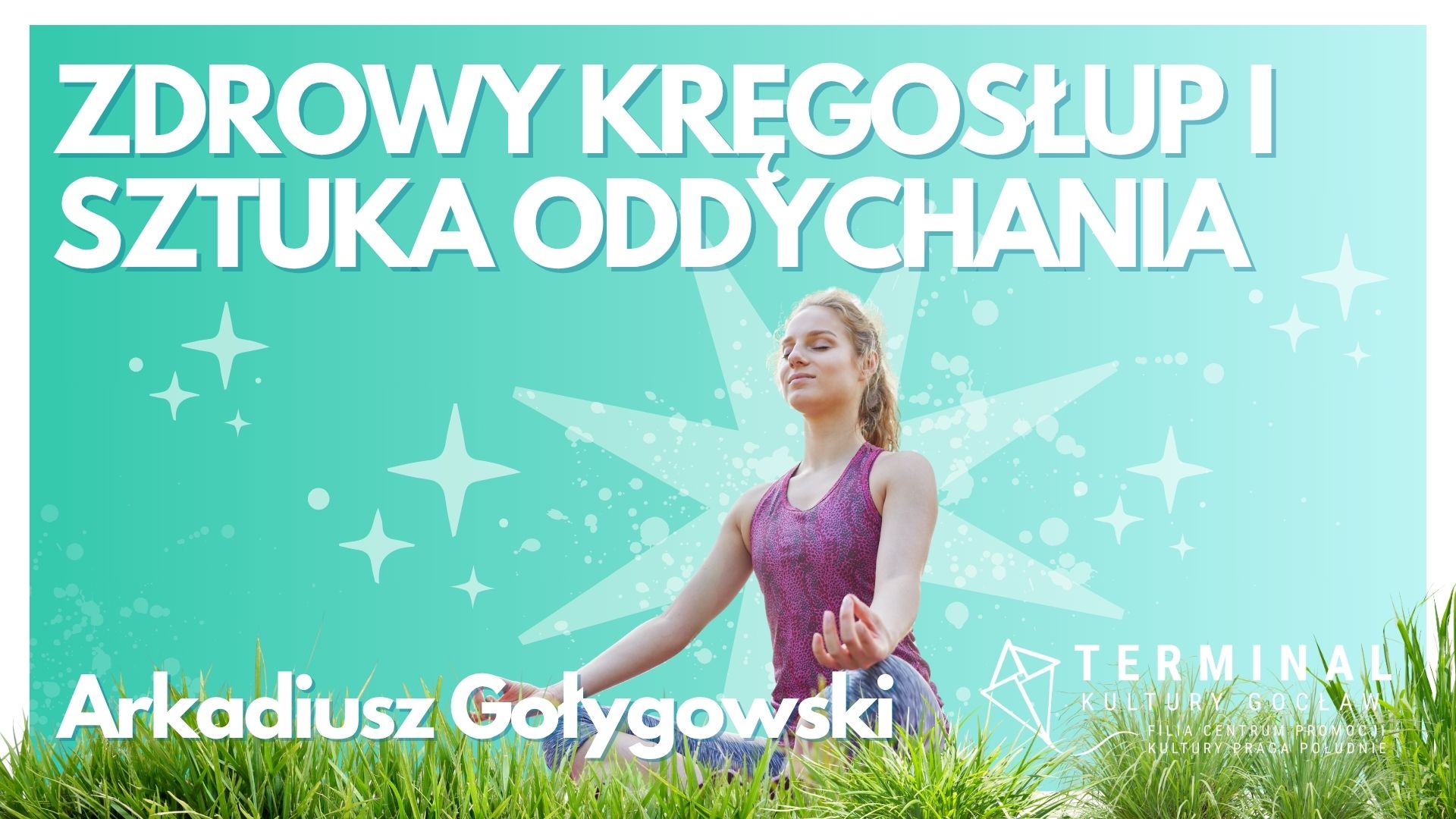 ZDROWY KRĘGOSŁUP I SZTUKA ODDYCHANIA - Arkadiusz Gołygowski TKG