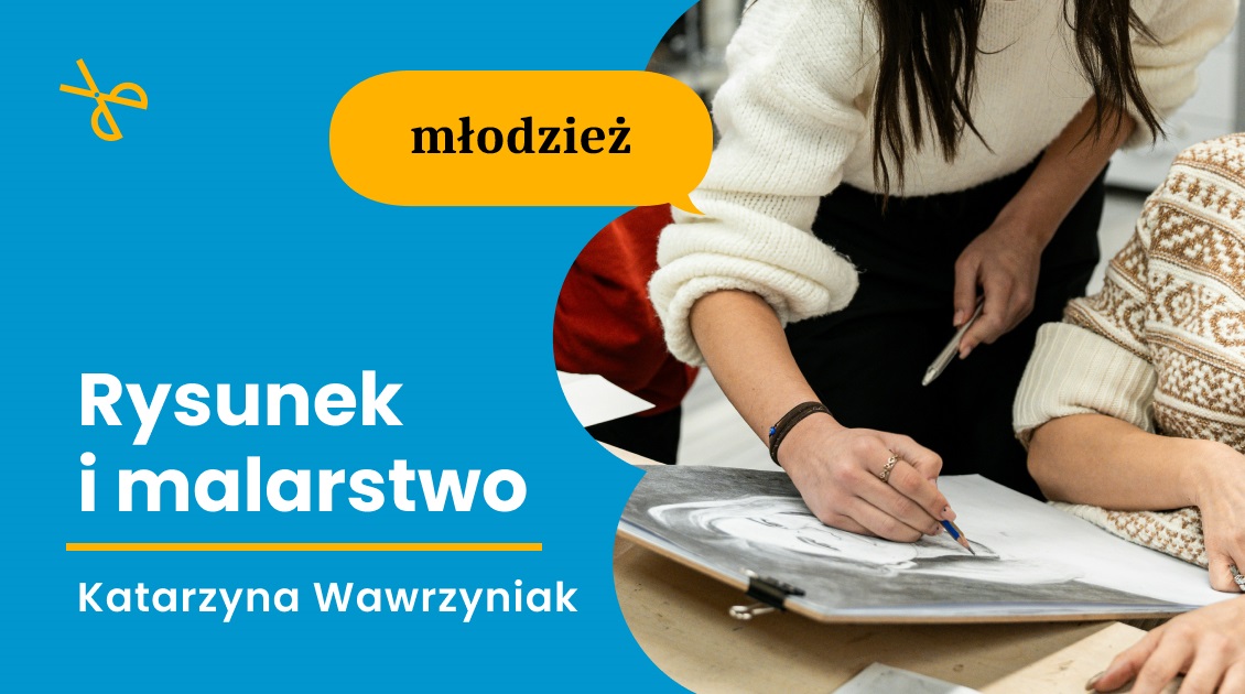 INSPIRACJA – nauka rysunku i malarstwa dla młodzieży w wieku 13 -18 lat