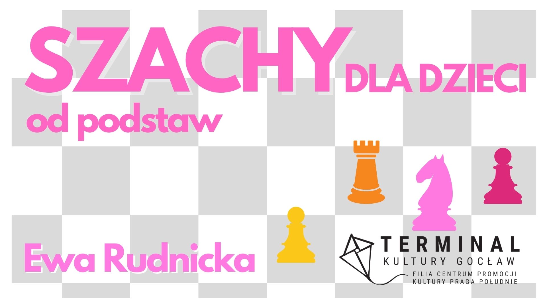 SZACHY OD PODSTAW DLA DZIECI - Ewa Rudnicka TKG