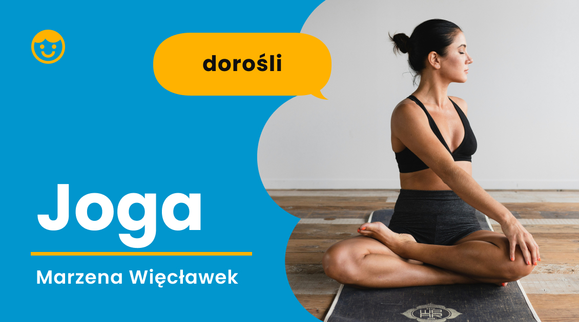 JOGA dla dorosłych grupa średniozaawansowana (kontynuacja)