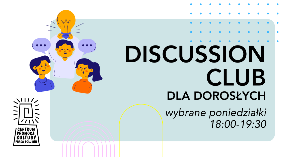 + Discussion Club - poniedziałki - CEPEK