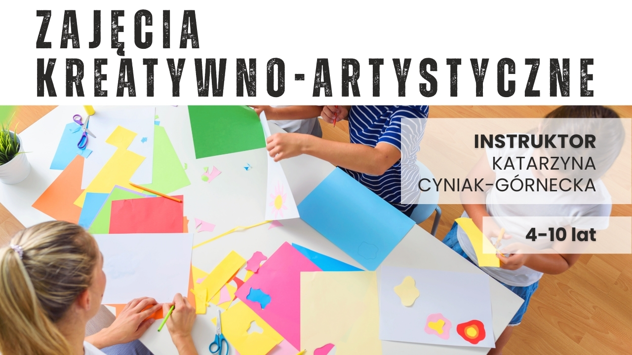 Zajęcia kreatywno-artystyczne - sobota