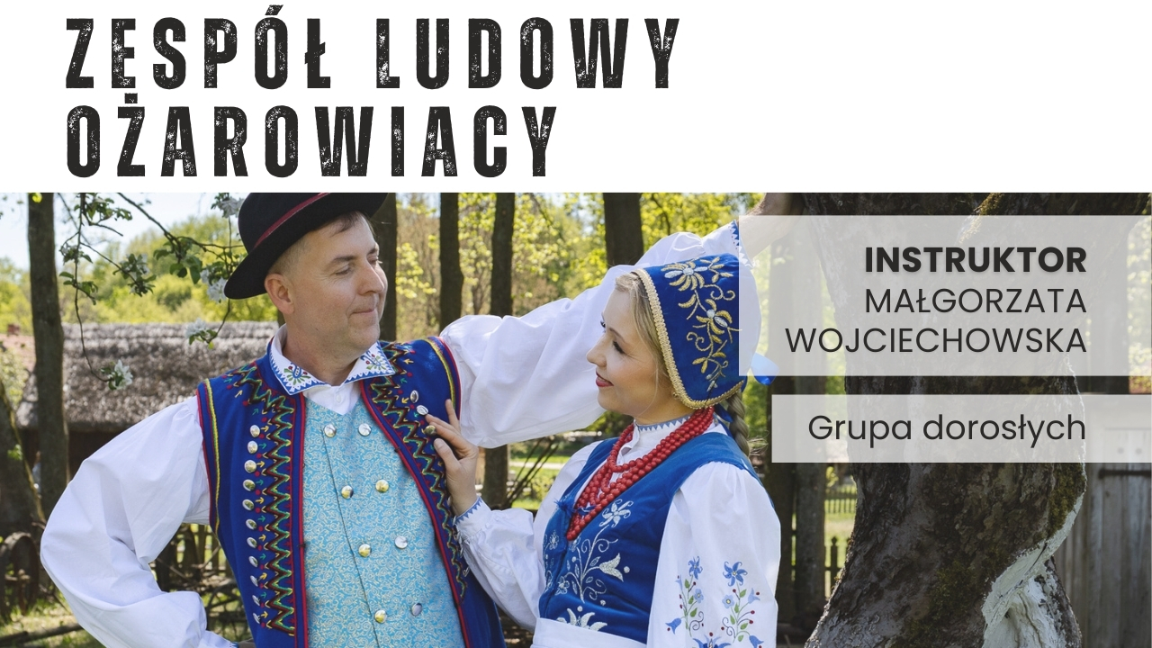 Zespół Ludowy Ożarowiacy - Grupa dorosłych