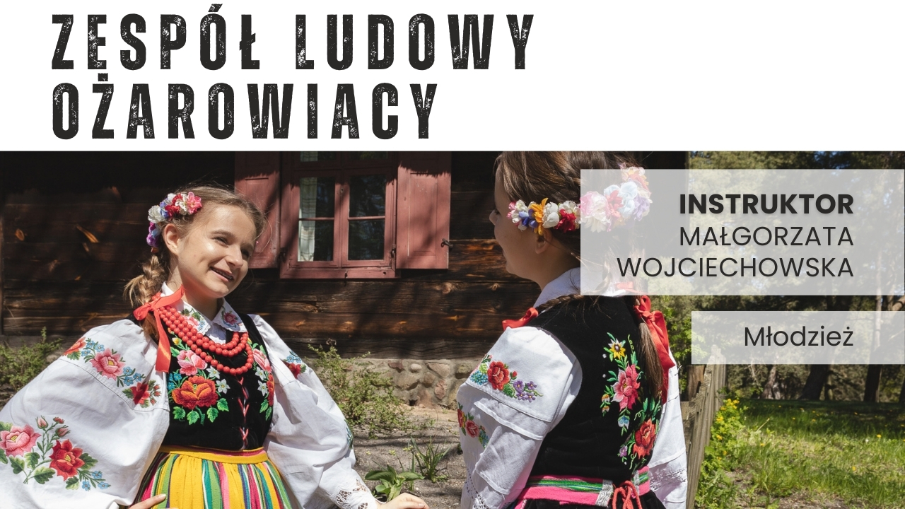 Zespół Ludowy Ożarowiacy - Grupa młodzieżowa