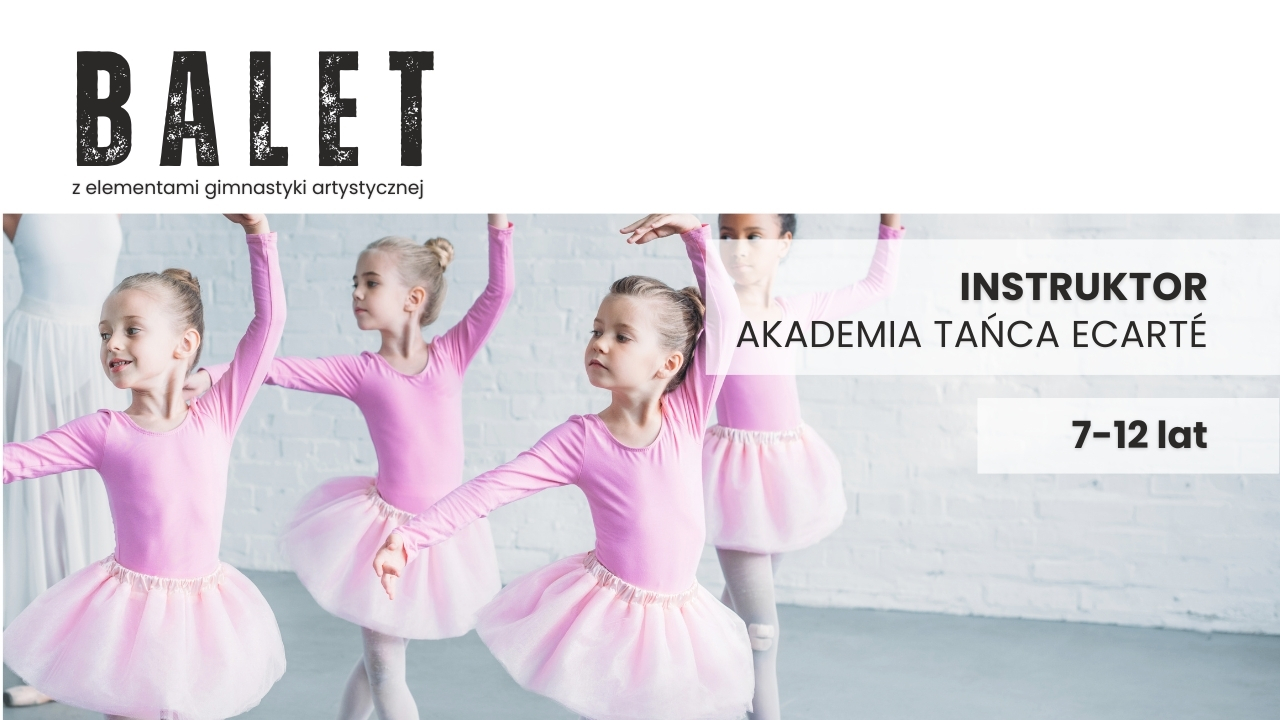 Balet z gimnastyką artystyczną 7-12 lat - sobota
