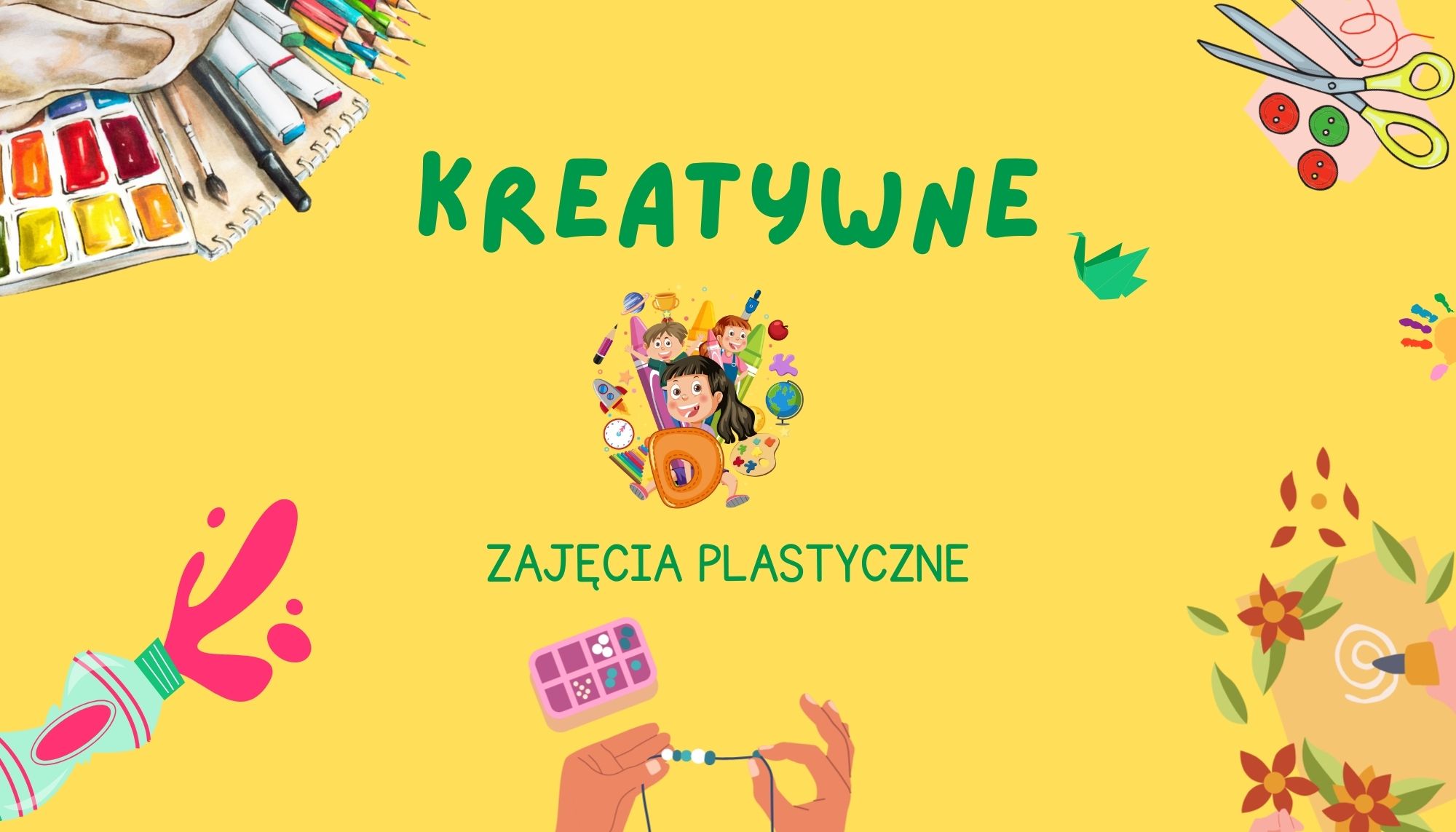 KREATYWNE ZAJĘCIA PLASTYCZNE