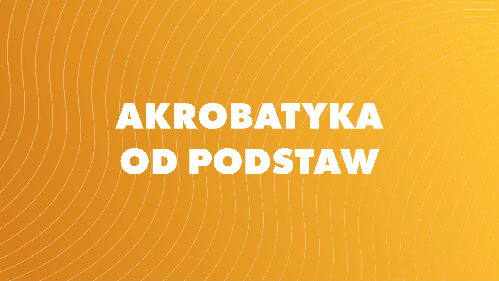 Akrobatyka od podstaw-Vogla sala 2  ul. Syta 123