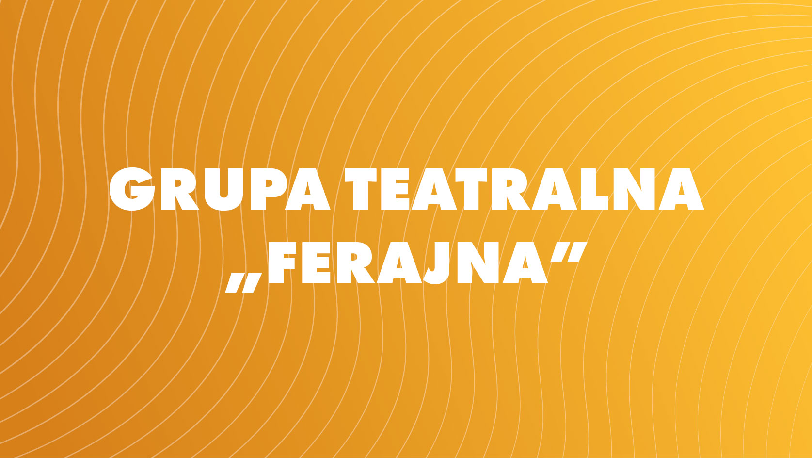 Grupa teatralna "FERAJNA"- Vogla