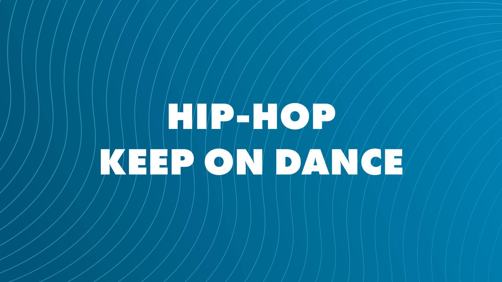 Hip-hop & commercial - Keep on Dance
