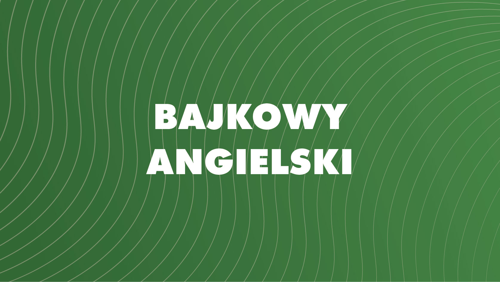Bajkowy angielski (4-6 lat)- Branickiego