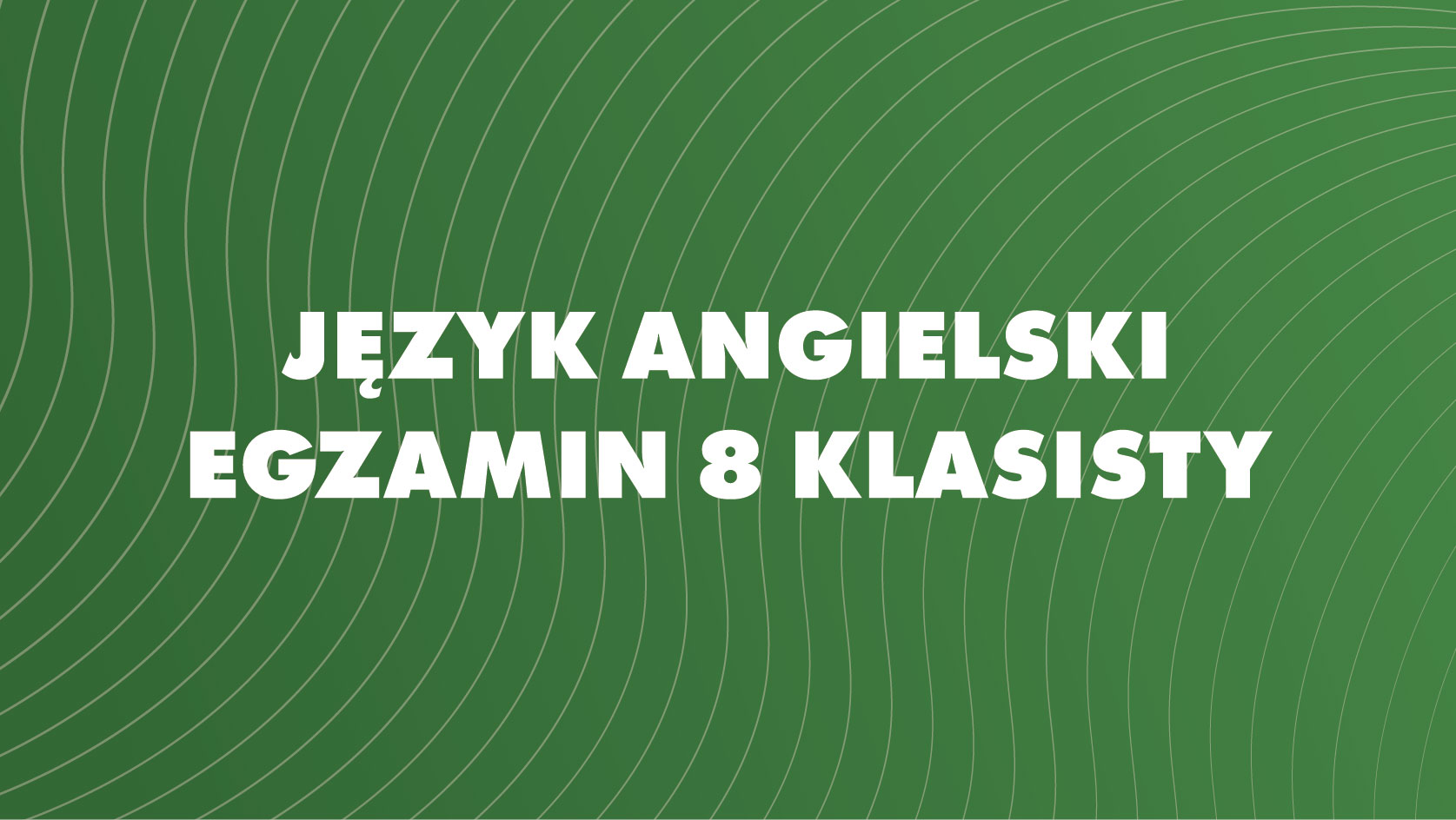 Język angielski - egzamin 8-klasisty - Branickiego