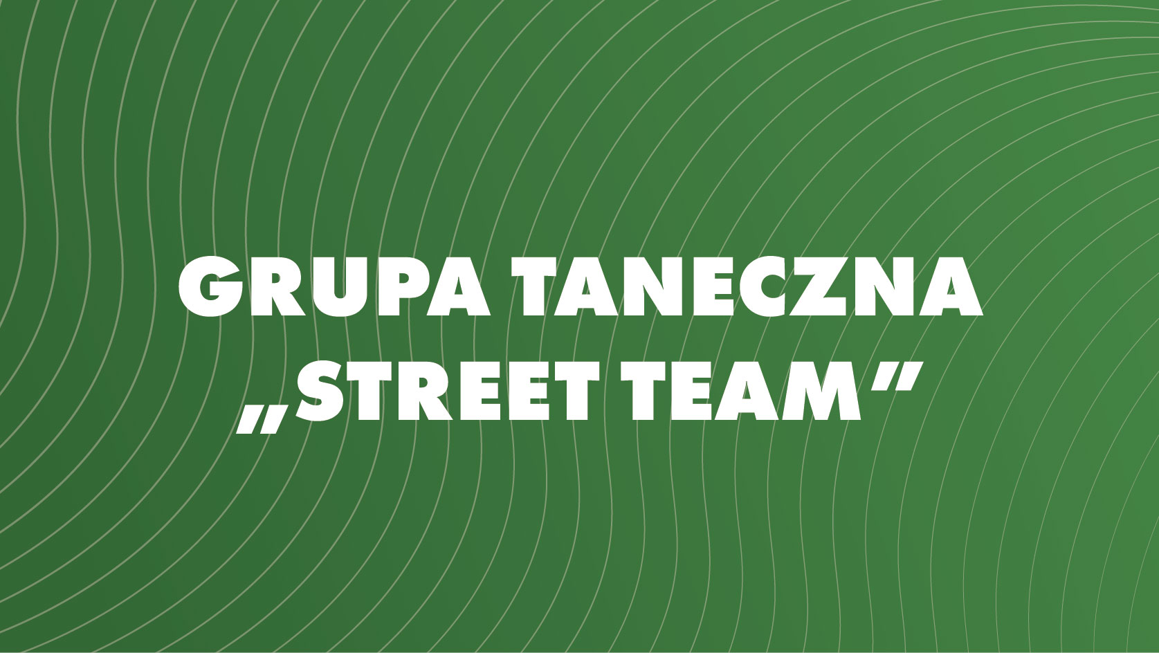 Grupa Taneczna "Street Team" (13-17 lat) Branickiego