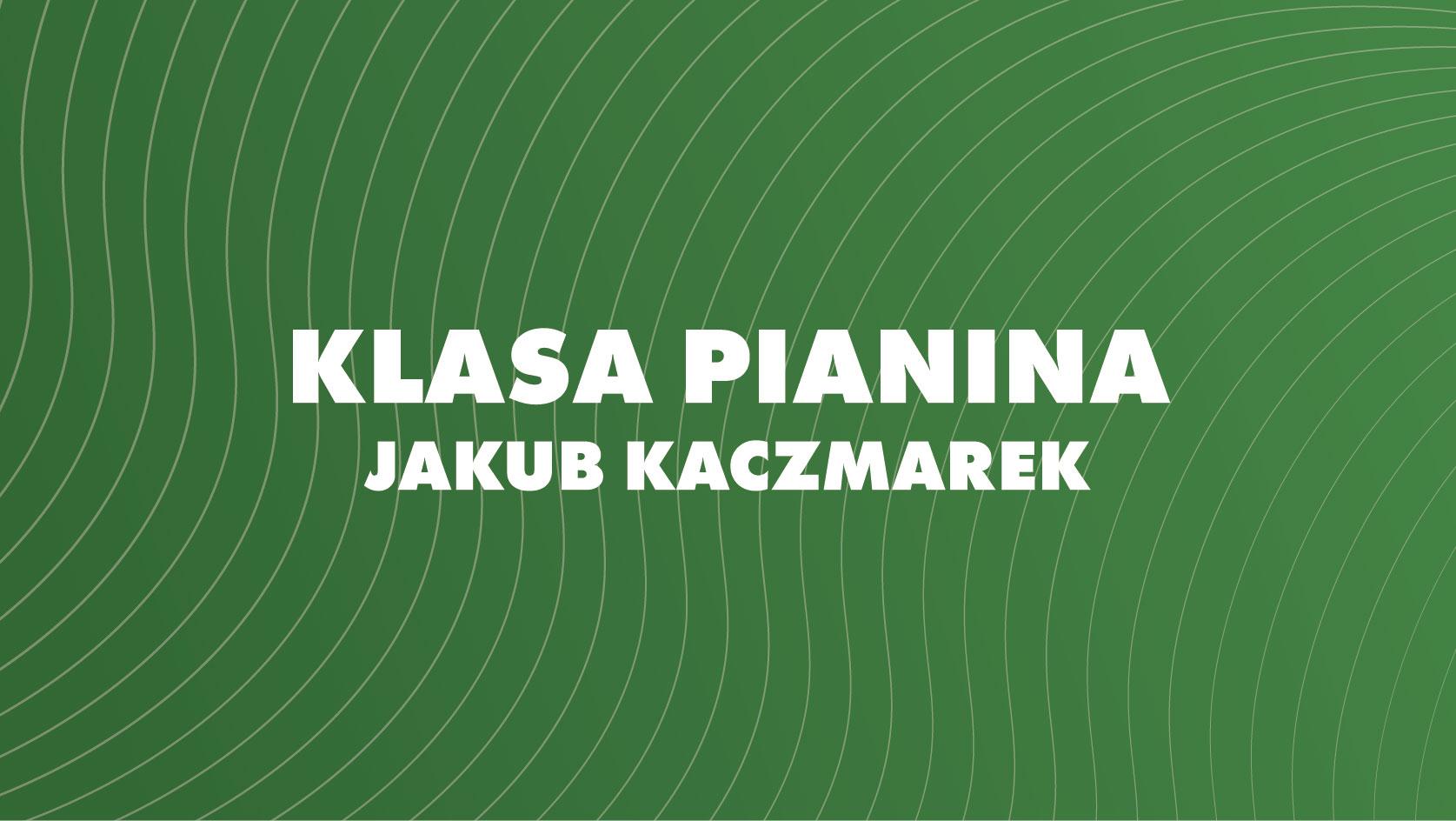Klasa pianina. Jakub Kaczmarek - Branickiego
