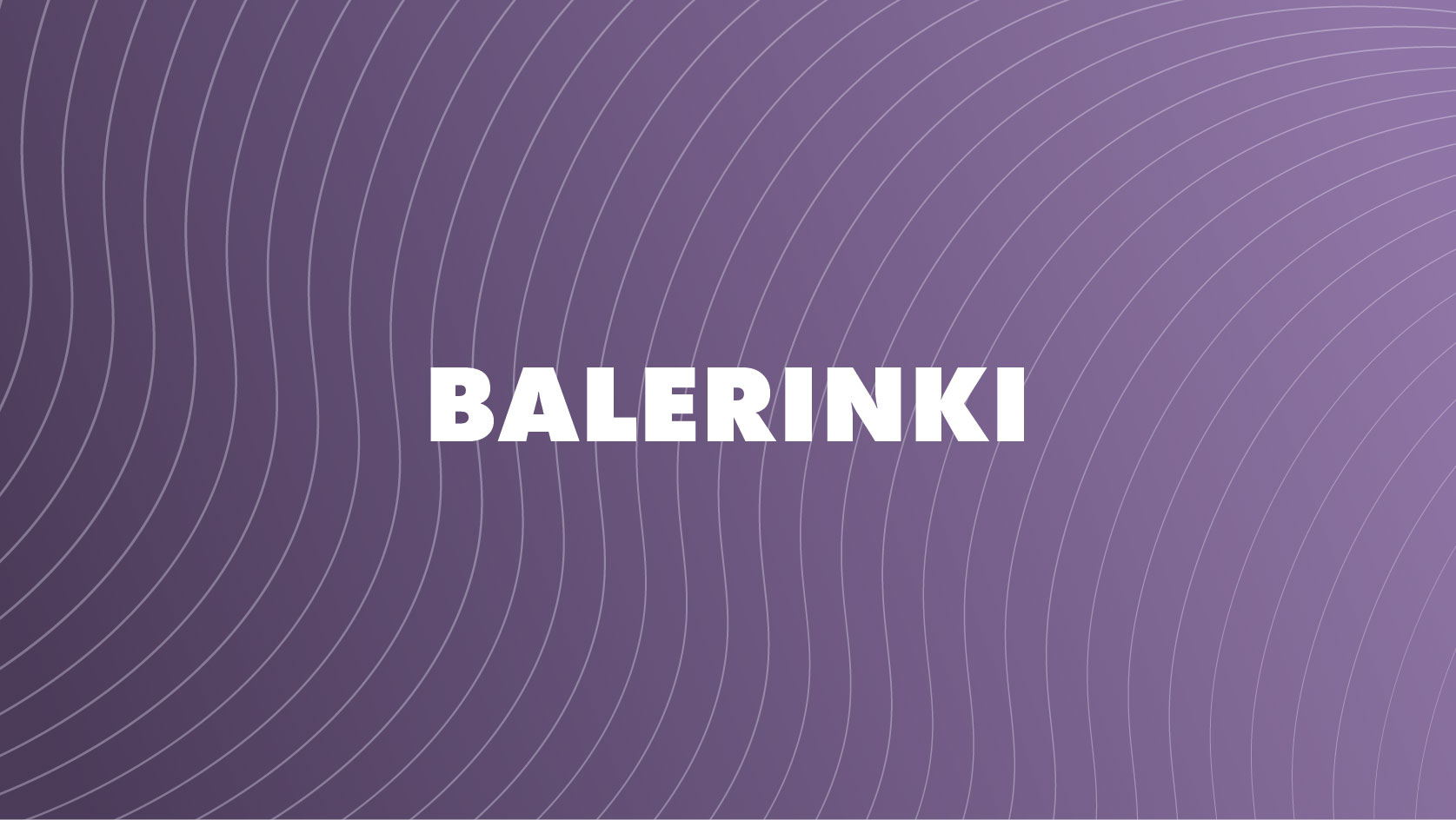 Balerinki - Przyczółkowa