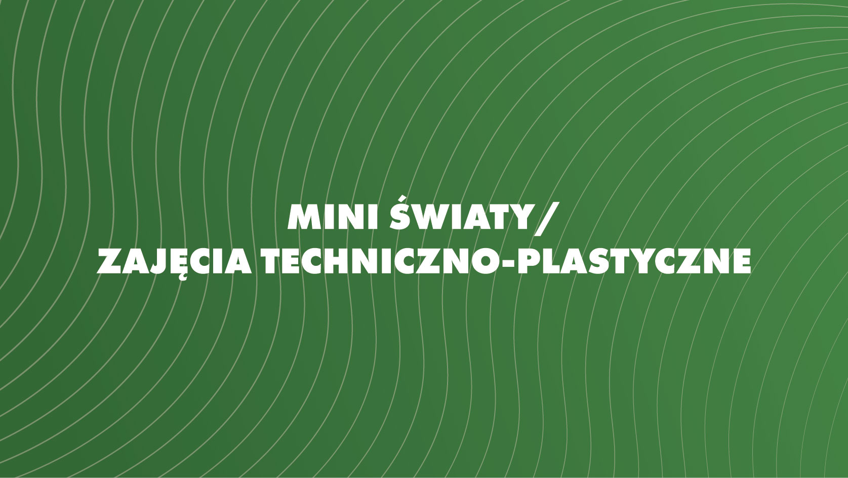 Mini światy / zajęcia techniczno-plastyczne Branickiego