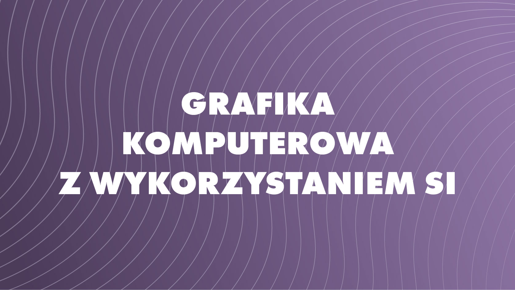 Grafika komputerowa z wykorzystaniem sztucznej inteligencji (7-9 lat) - Przyczółkowa