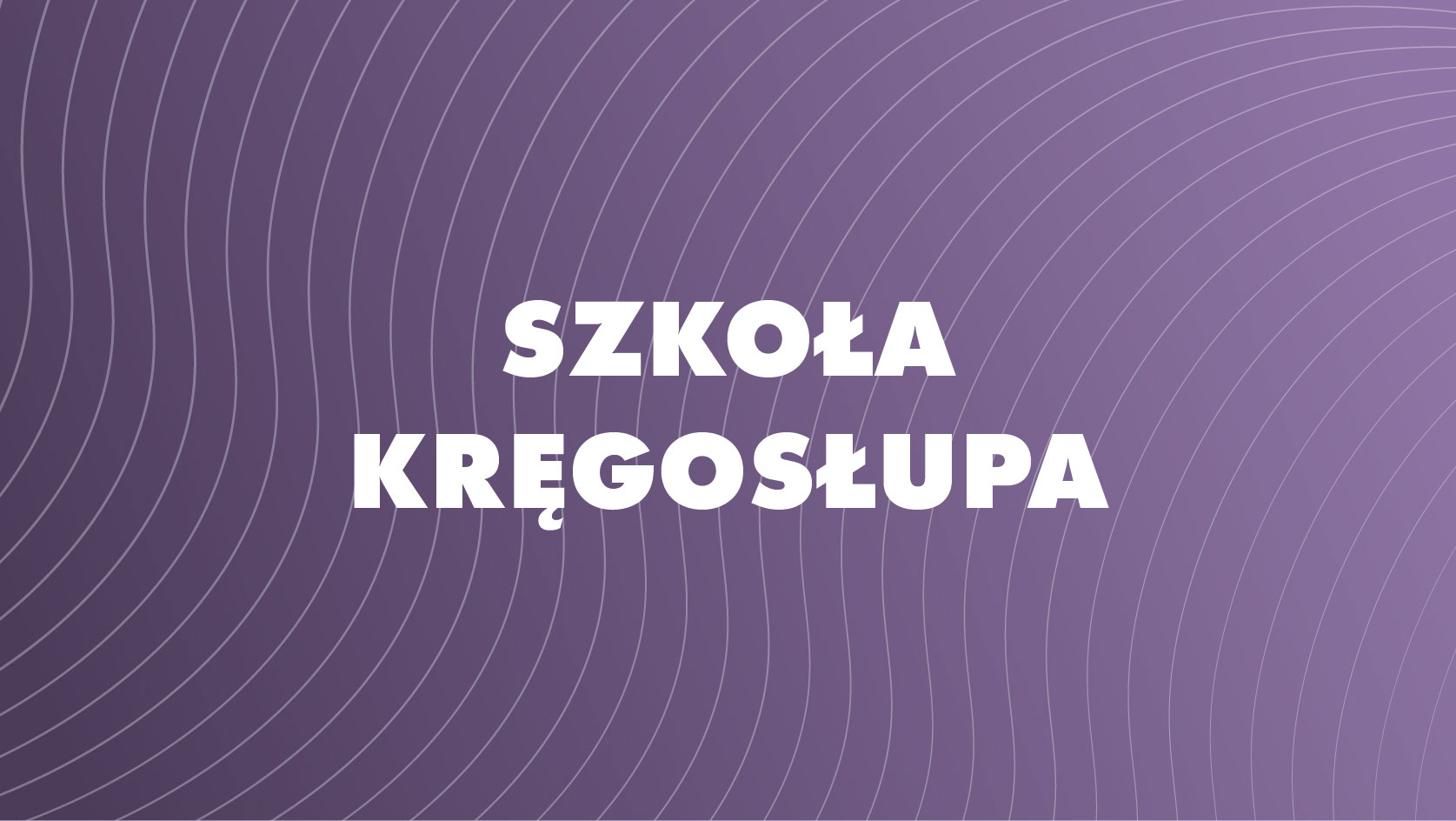 Szkoła kręgosłupa - Przyczółkowa 27a