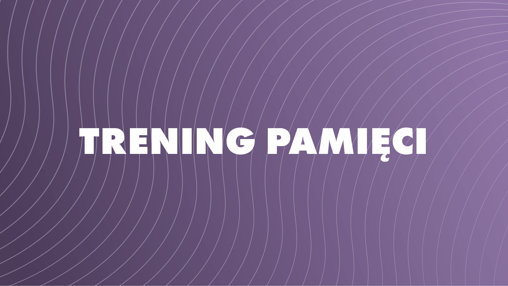 Trening pamięci (dorośli, seniorzy) Przyczółkowa 27a