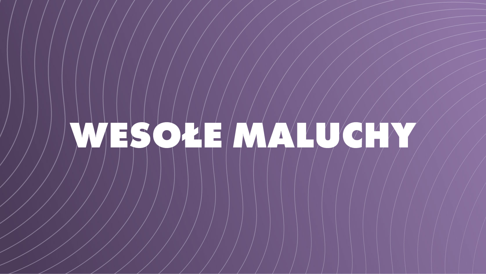 Wesołe maluchy - Przyczółkowa 27a