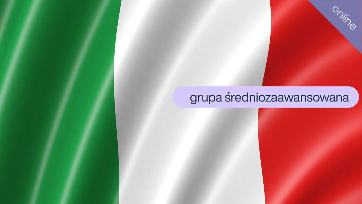 JĘZYK WŁOSKI ONLINE grupa średniozaawansowana (Filia Zielona)