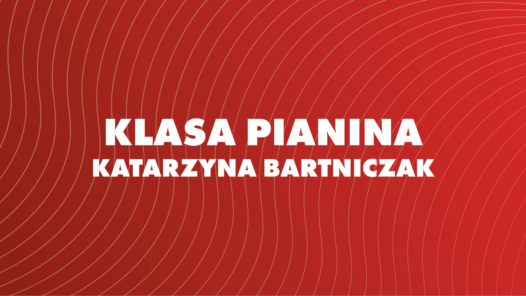 Klasa pianina. Katarzyna Bartniczak - Kolegiacka