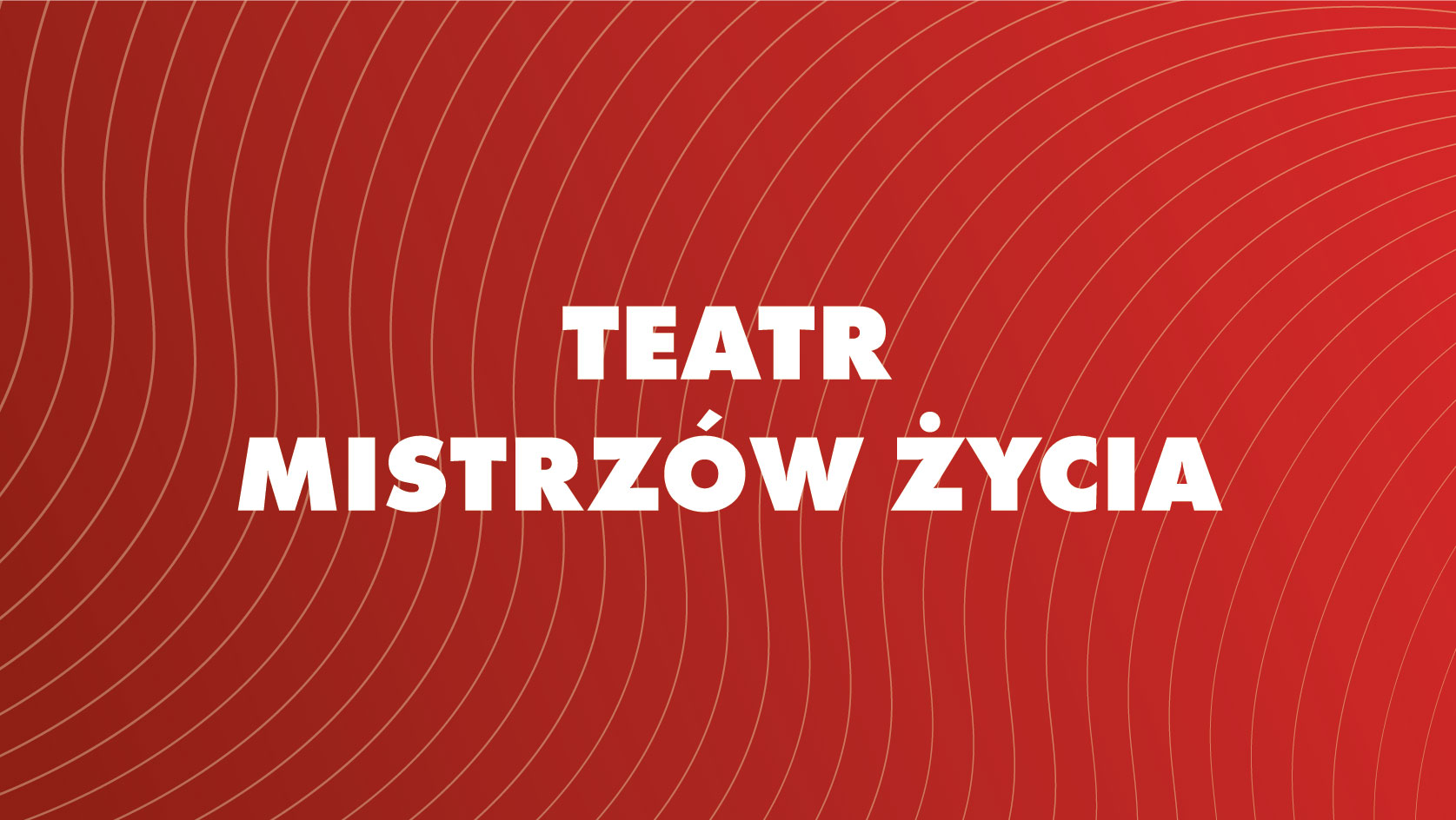 Teatr Mistrzów Życia (dla seniorów) - Kolegiacka