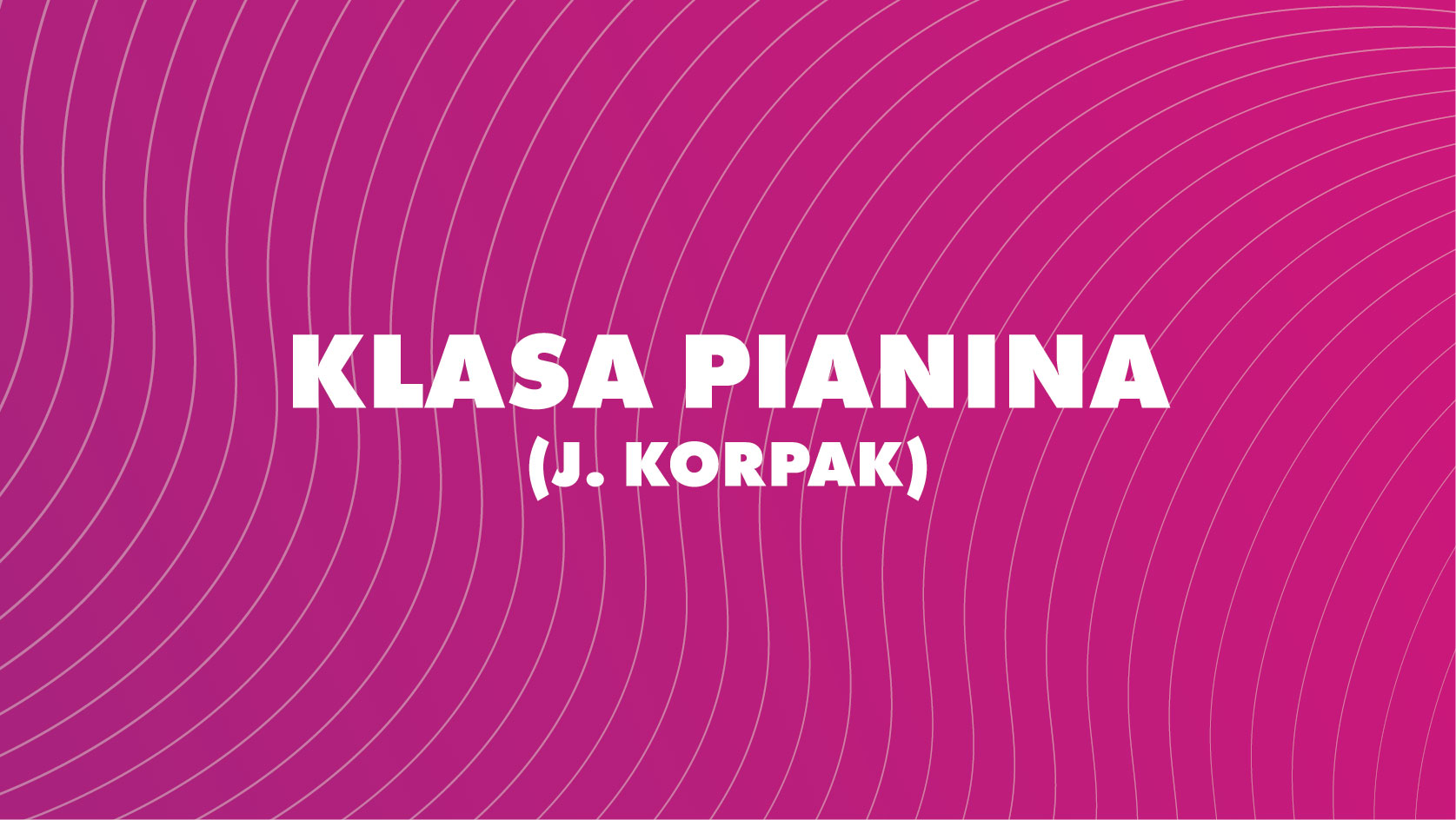 Klasa pianina (J.Korpak) - Alto