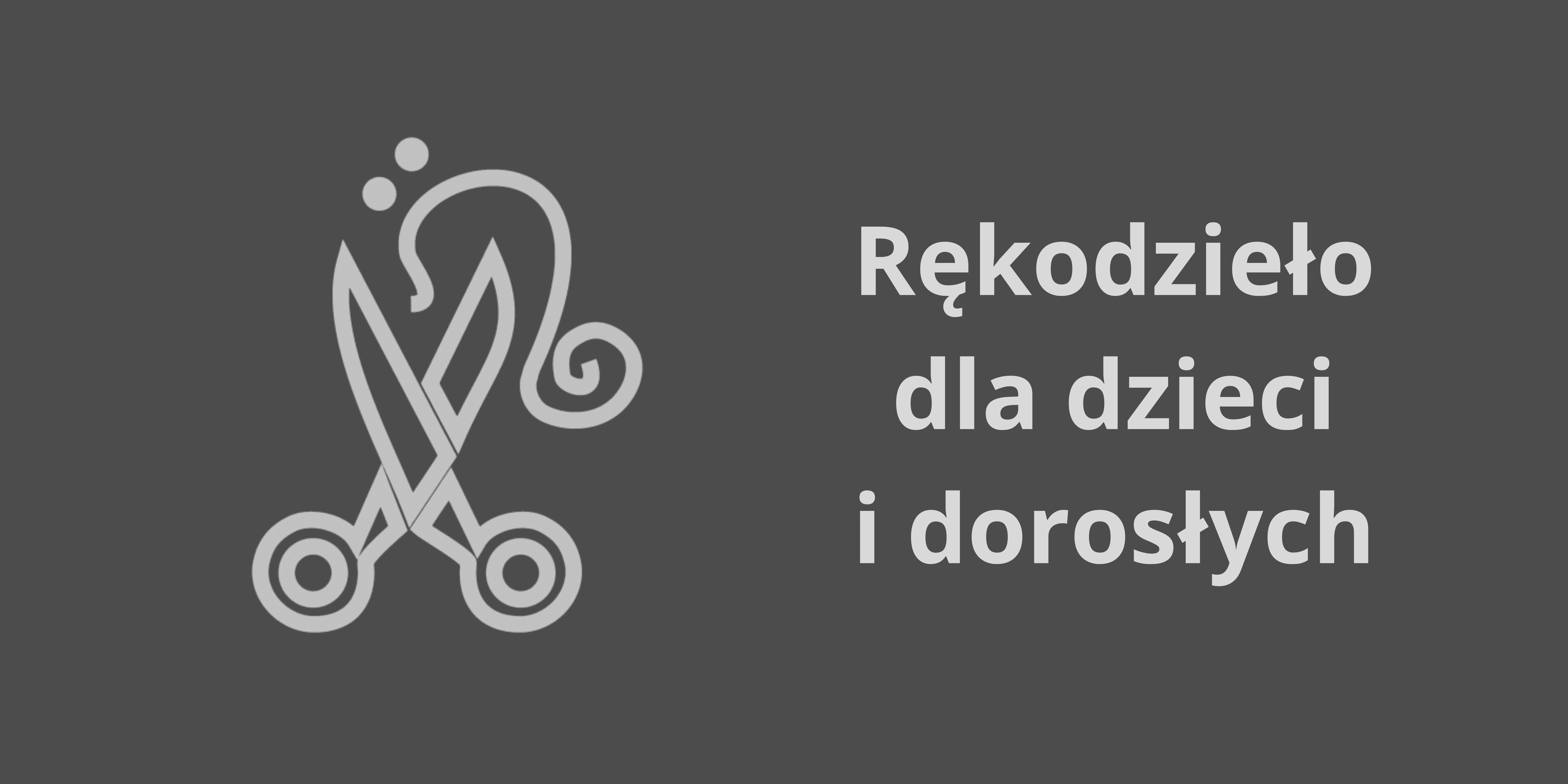 Rękodzieło dla dzieci i dorosłych