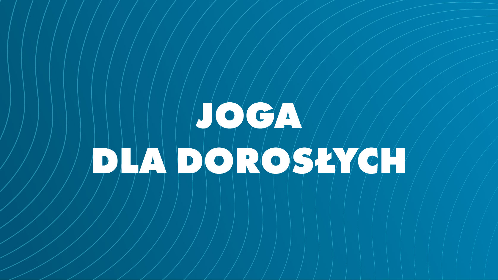 Joga dla dorosłych - Radosna