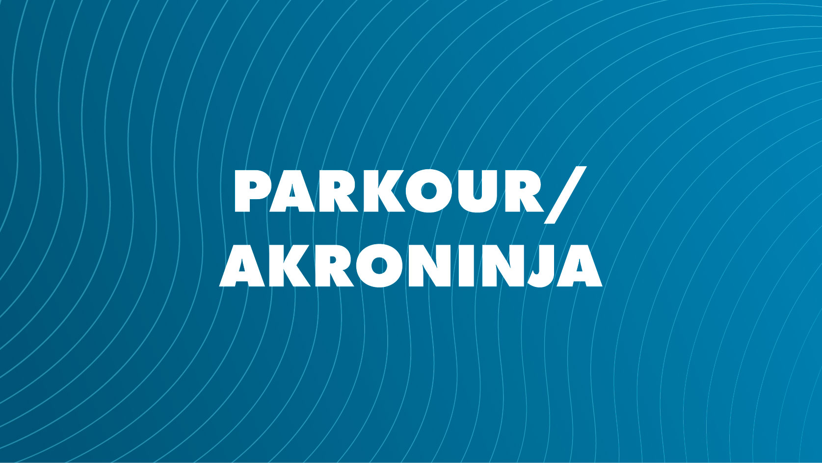 Parkour/Akroninja - Radosna