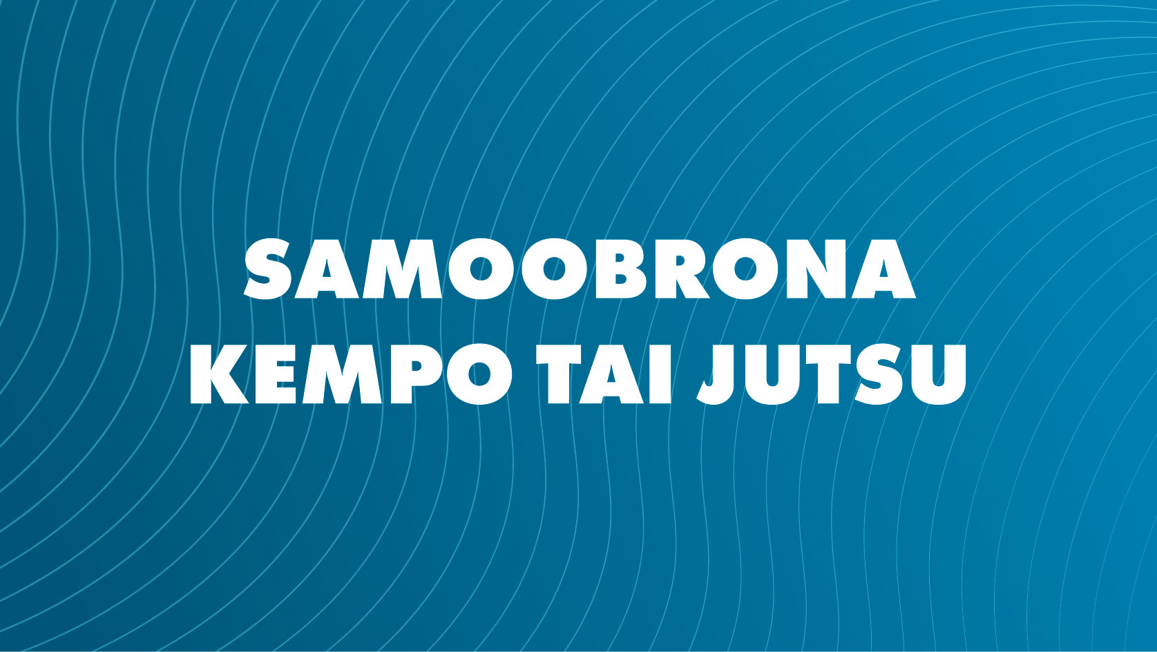 Samoobrona - Kempo Tai Jutsu - Radosna