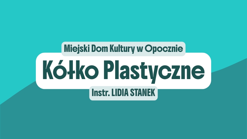 Kółko plastyczne instruktor Lidia Stanek