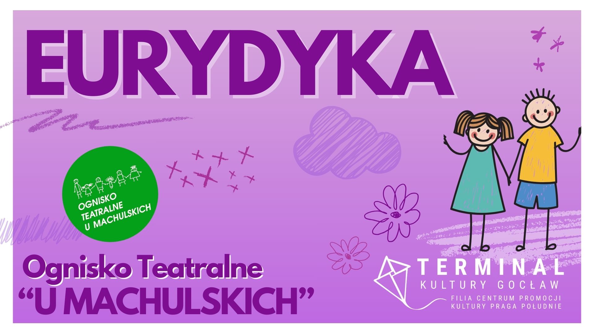 EURYDYKA - OGNISKO TEATRALNE "U MACHULSKICH"