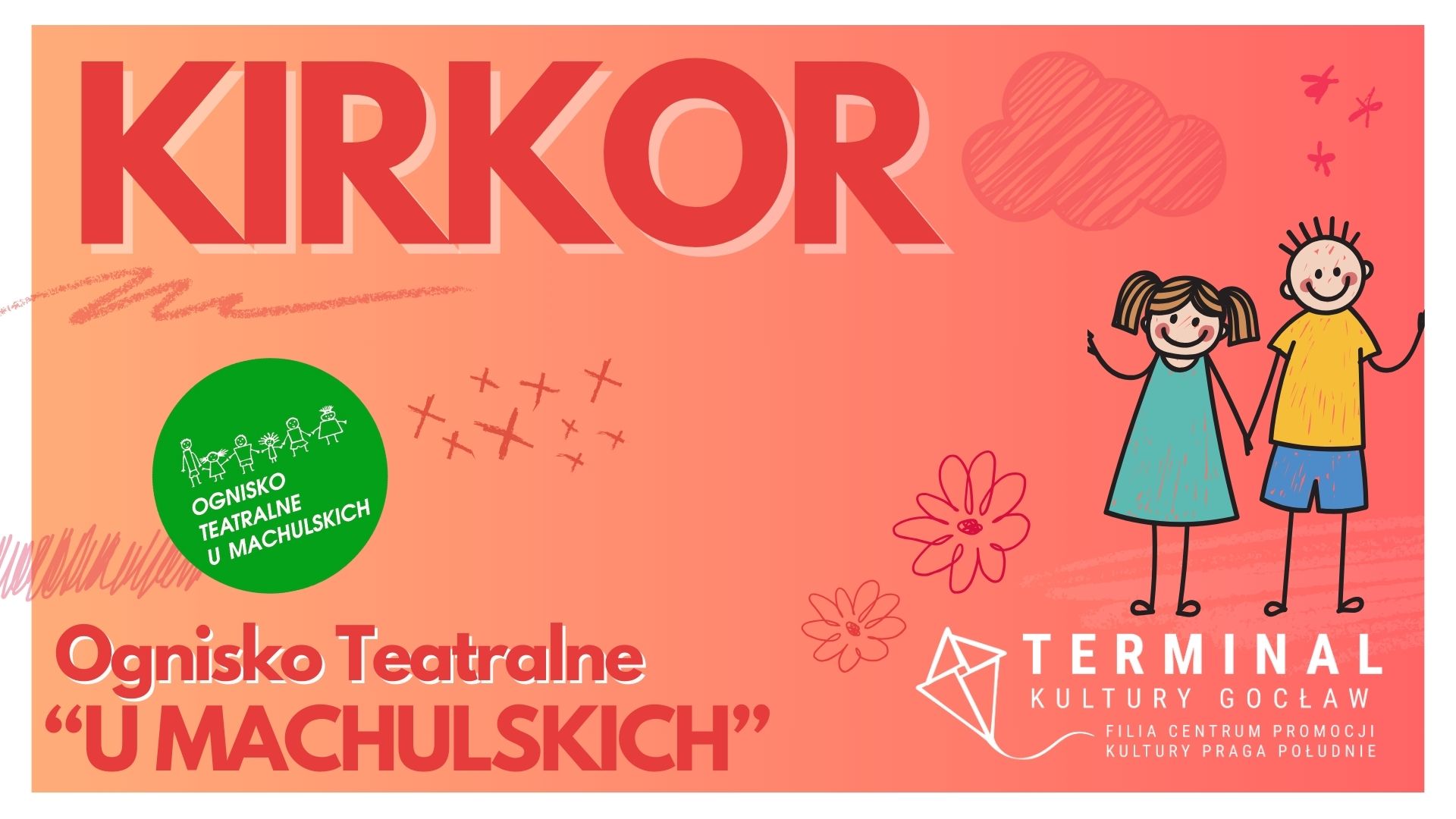KIRKOR - OGNISKO TEATRALNE "U MACHULSKICH"