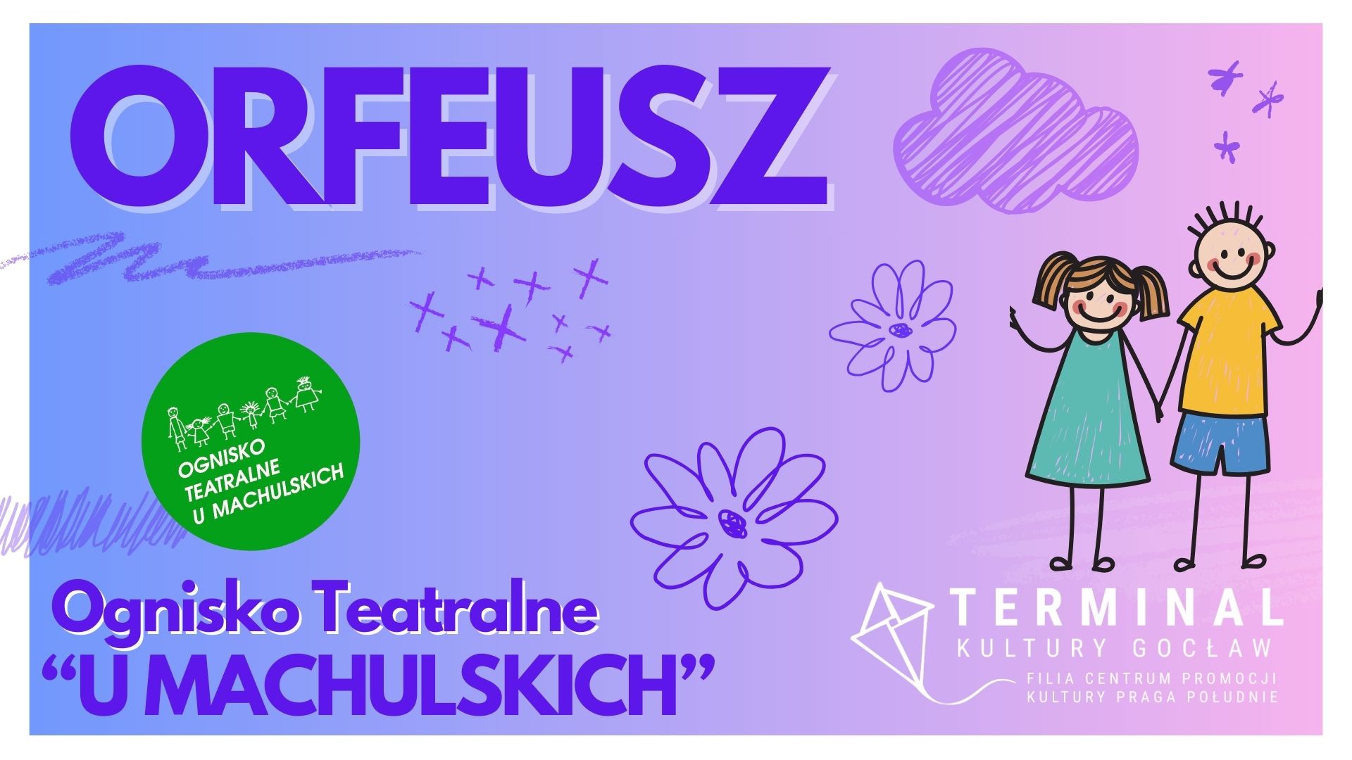 ORFEUSZ - OGNISKO TEATRALNE "U MACHULSKICH"