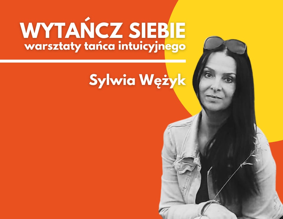 Wytańcz siebie - warsztaty ruchu intuicyjnego