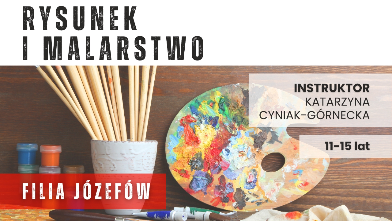 Rysunek i malarstwo dla młodzieży (11-15 lat) - Józefów