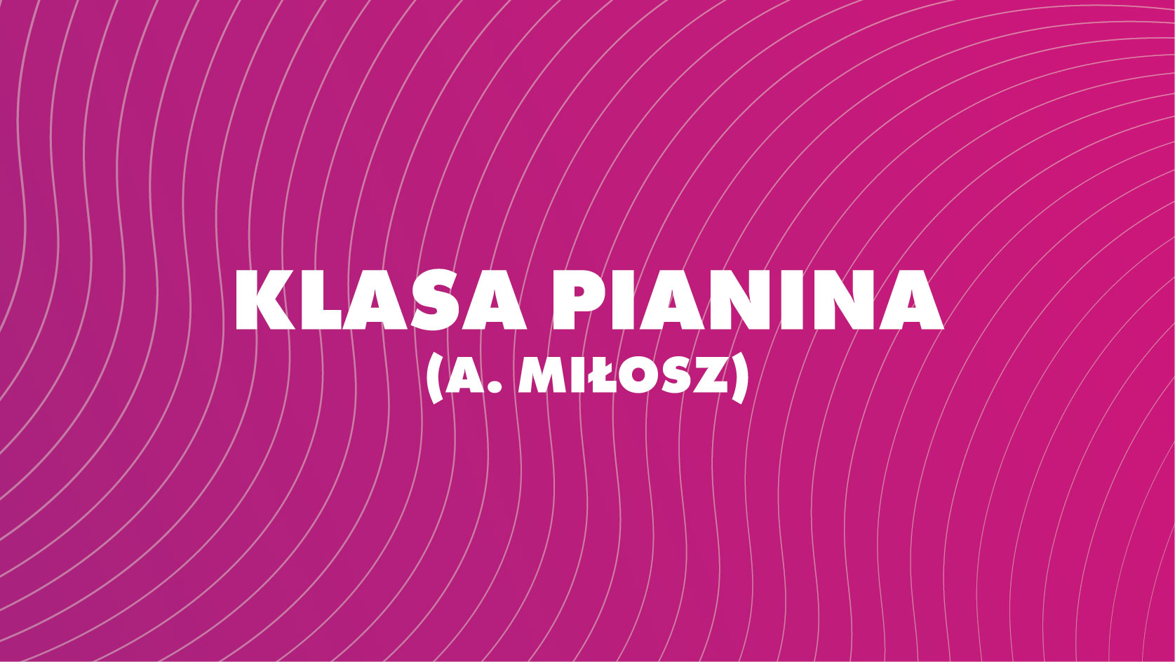 Klasa pianina (A. Miłosz) - ALTO