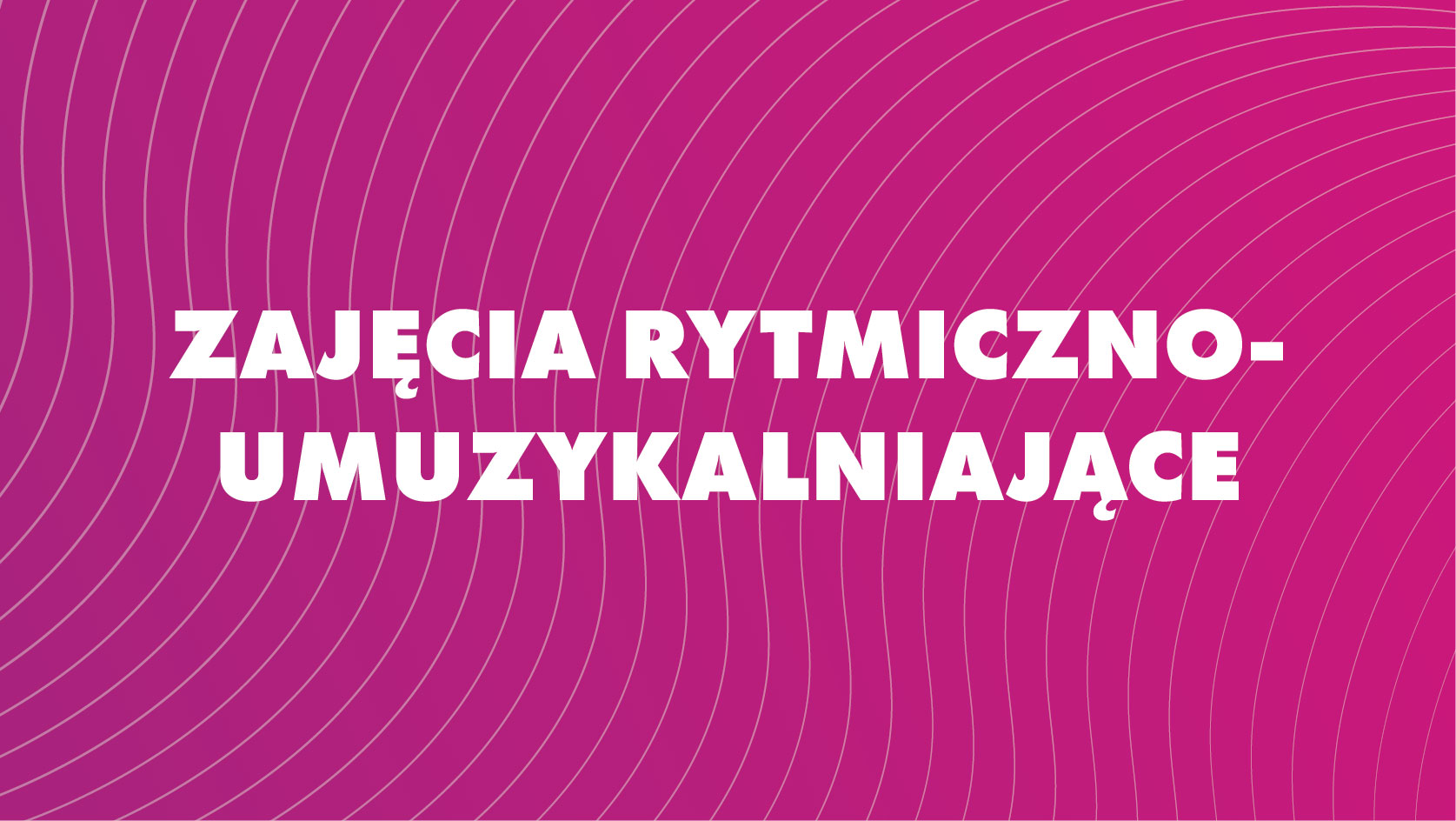 Zajęcia rytmiczno-umuzykalniające - Alto