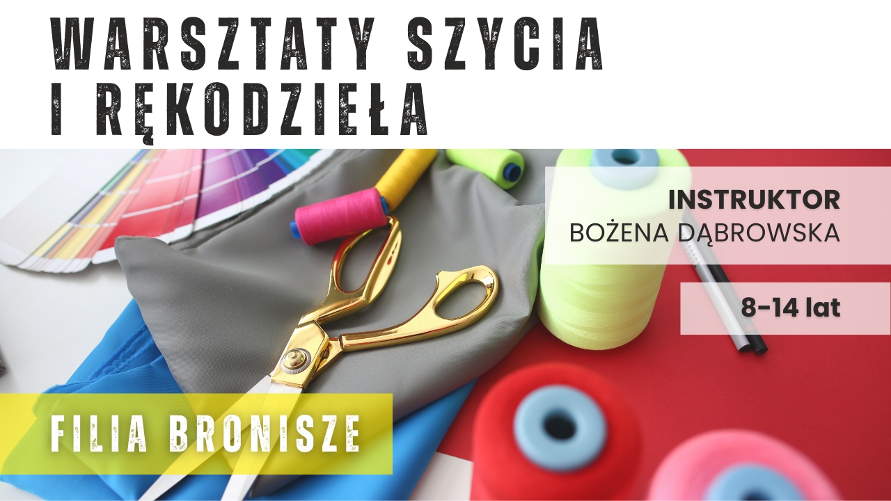 Warsztaty szycia i rękodzieła - Bronisze