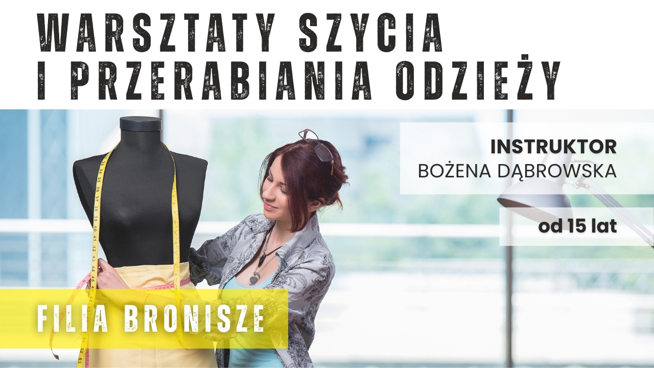Warsztaty szycia i przerabiania odzieży - Bronisze