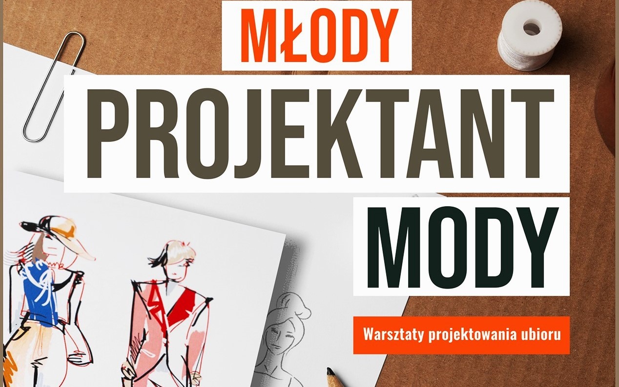 Młody Projektant Mody - projektowanie ubioru